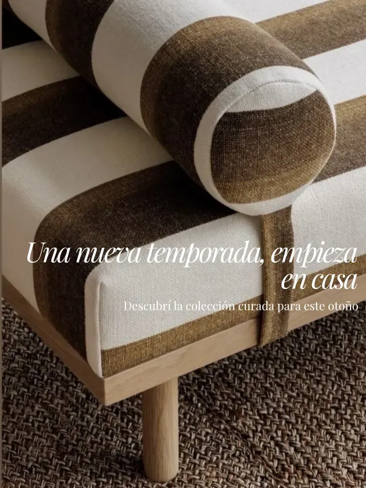 Colección Otoño 2026 — Descubrí las tendencias de la temporada en muebles y decoración